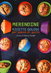 Merendine. Ricette golose per pause di gusto