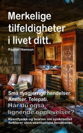 Merkelige tilfeldigheter i livet ditt. Sma nysgjerrige hendelser. Anelser. Telepati. Har du ogsa lignende opplevelser? Kvantfysikk og teorien om synkronitet forklarer ekstrasensoriske fenomener.