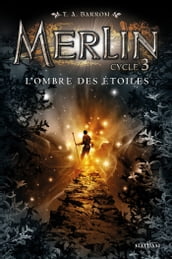 Merlin Cycle 3 - tome 2 L ombre des étoiles