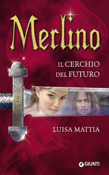 Merlino. Il cerchio del futuro - Mattia Luisa