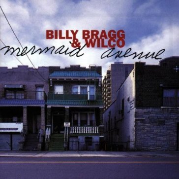 Mermaid avenue - Billy Bragg
