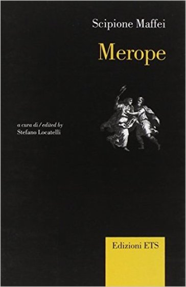 Merope. Ediz. italiana e inglese - Scipione Maffei