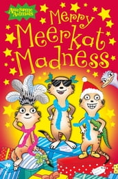 Merry Meerkat Madness (Awesome Animals)