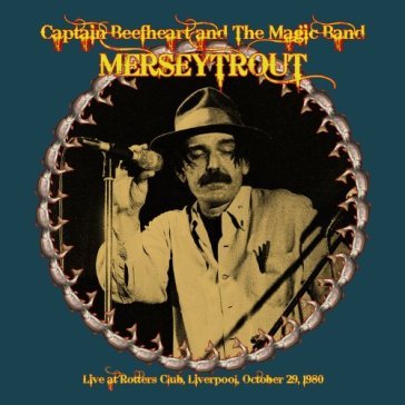 Merseytrout - Captain Beefheart & The Magic Band