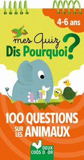 Mes quiz Dis Pourquoi ? 100 questions sur les animaux