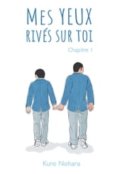 Mes yeux rivés sur toi - chapitre 1