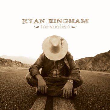 Mescalito -hq- - Ryan Bingham