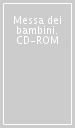 Messa dei bambini. CD-ROM