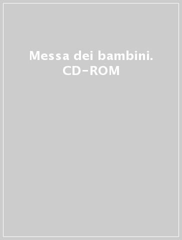 Messa dei bambini. CD-ROM