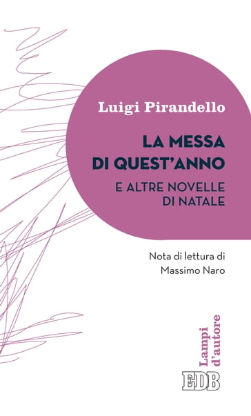 La Messa di quest'anno e altre novelle di Natale - Massimo Naro - Luigi Pirandello