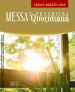 Messa quotidiana. Riflessioni di Fr. Adalberto Piovano, Fr. Luca Fallica, Fr. Roberto Pasolini. Luglio-agosto 2016