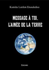 Message à toi, l ainée de la Terre