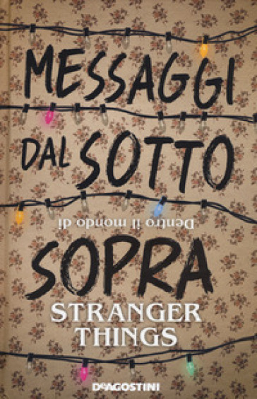 Messaggi dal sotto sopra. Dentro il mondo di Stranger Things - Guy Adams