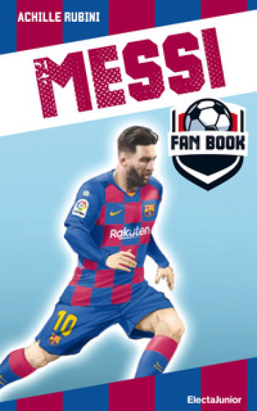 Messi fan book - Achille Rubini