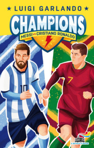 Messi vs Cristiano Ronaldo. Champions - Luigi Garlando