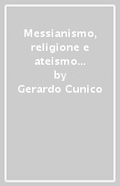 Messianismo, religione e ateismo nella filosofia del  900