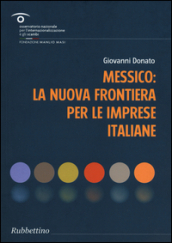 Messico: la nuova frontiera per le imprese italiane