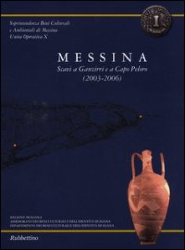 Messina. Scavi a Ganzirri e a Capo Peloro (2003-2006). Con pianta