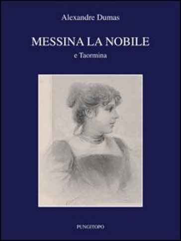 Messina la nobile e Taormina - Alexandre Dumas