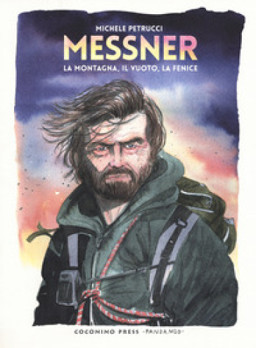 Messner. La montagna, il vuoto, la fenice - Michele Petrucci