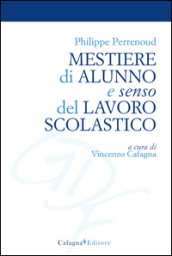 Mestiere di alunno e senso del lavoro scolastico