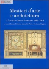 Mestieri d arte e di architettura. L archivio Musso Clemente 1886-1974