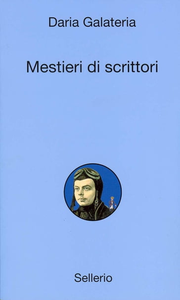 Mestieri di scrittori - Daria Galateria - Sergio Valzania