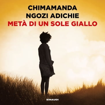 Metà di un sole giallo - Chimamanda Ngozi Adichie - Susanna Basso