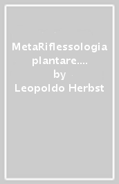 MetaRiflessologia plantare. L omeostasi a portata di piede