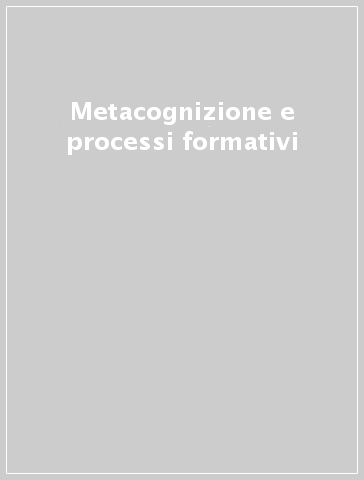 Metacognizione e processi formativi