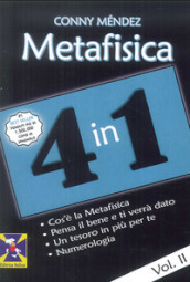 Metafisica 4 in 1. 2: Cos è la metafisica. Pensa il bene e ti verrà dato. Un tesoro in più per te. Numerologia