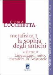 Metafisica I. La sophia degli antichi. 2: Linguaggio, mito, metafora in Aristotele