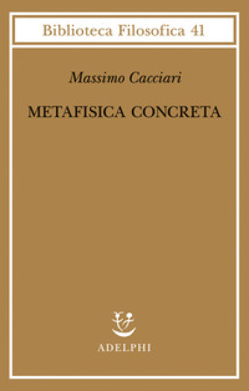 Metafisica concreta - Massimo Cacciari