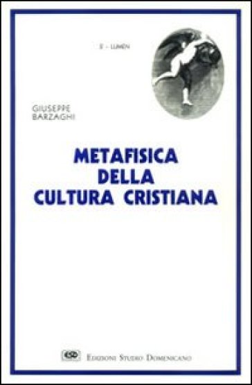 Metafisica della cultura cristiana - Giuseppe Barzaghi