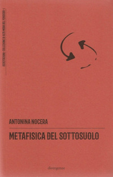 Metafisica del sottosuolo - Antonina Nocera