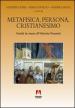 Metafisica, persona, cristianesimo. Scritti in onore di Vittorio Possenti