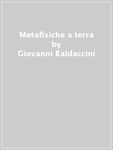 Metafisiche a terra - Giovanni Baldaccini