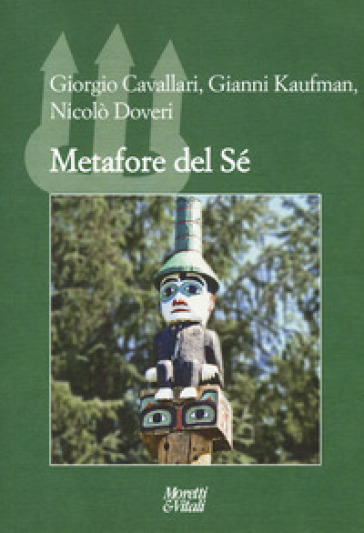 Metafore del sé - Giorgio Cavallari - Gianni Kaufman - Nicolò Doveri