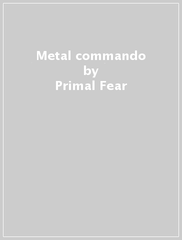 Metal commando - Primal Fear