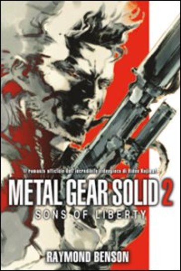 Metal gear solid. 2: Sons of liberty - Raymond Benson