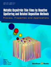 Metallic Oxynitride Thin Films by Reactive Sputtering and Related Deposition Methods: Processes, Properties and Applications