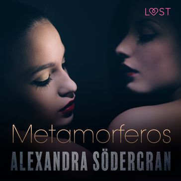 Metamorferos - Racconto erotico breve - Alexandra Sodergran