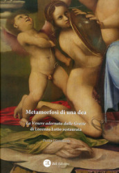 Metamorfosi di una dea. La Venere adornata dalla Grazie di Lorenzo Lotto restaurata