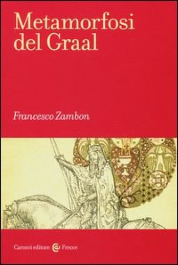 Metamorfosi del Graal - Francesco Zambon