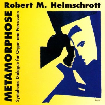 Metamorfosi dialogo sinfonico per organo - Robert M. Helmschrott