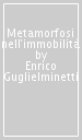 Metamorfosi nell immobilità