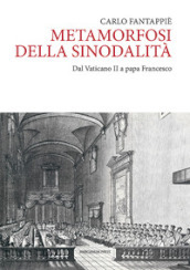 Metamorfosi della sinodalità. Dal Vaticano II a papa Francesco