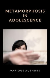 Metamorphosis in adolescence (translated)