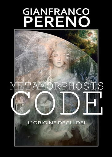 Metamorphosis code - Gianfranco Pereno