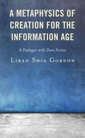 A Metaphysics of Creation for the Information Age